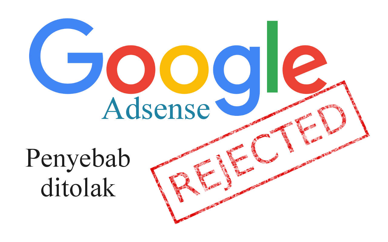 Misteri Penolakan Adsense: Mengapa Permohonan Anda Selalu Ditolak? Panduan Lengkap Mengatasi Masalah
